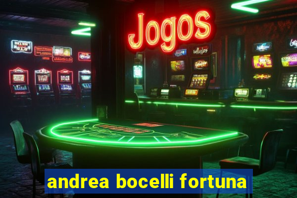 andrea bocelli fortuna